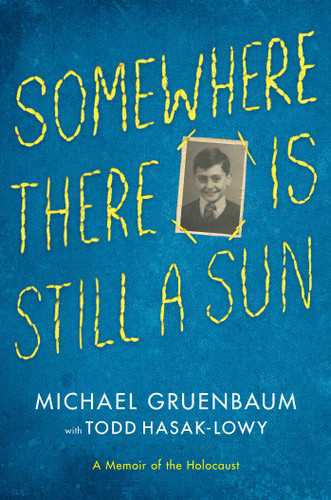 Somewhere There Is Still a Sun: A Memoir of the Holocaust book cover by Michael Gruenbaum
