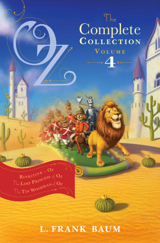 Oz, the Complete Collection, Volume 4: Rinkitink in Oz; The Lost Princess of Oz; The Tin Woodman of Oz (Oz, the Complete Collection) book cover by L. Frank Baum
