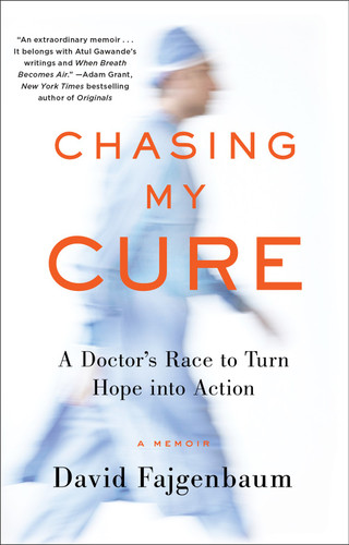 Chasing My Cure: A Doctor's Race to Turn Hope into Action; A Memoir [paperback]