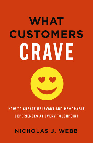 What Customers Crave: How to Create Relevant and Memorable Experiences at Every Touchpoint book cover by Nicholas Webb