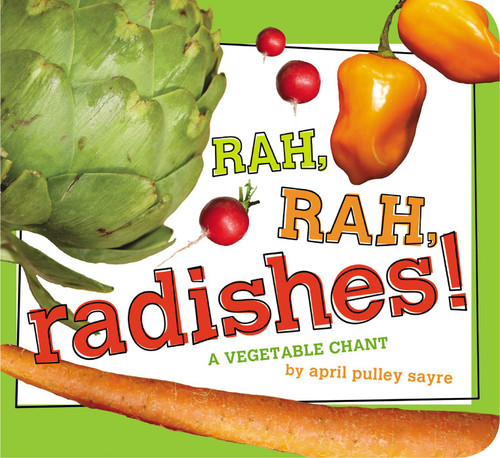 Rah, Rah, Radishes!: A Vegetable Chant (Classic Board Books) book cover by April Pulley Sayre