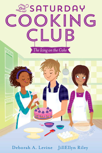 The Icing on the Cake (The Saturday Cooking Club) book cover by Deborah A. Levine, JillEllyn Riley