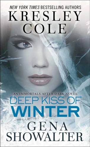 Deep Kiss of Winter (Immortals After Dark) book cover by Kresley Cole, Gena Showalter
