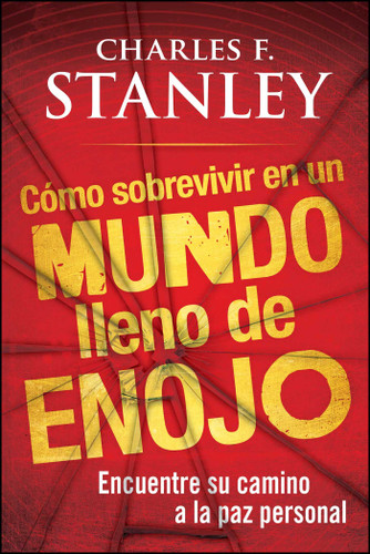 Como sobrevivir en un mundo lleno de enojo: Encuentre su camino a la paz personal book cover by Charles F. Stanley