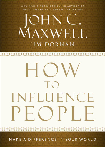 How to Influence People: Make a Difference in Your World book cover by John C. Maxwell, Jim Dornan
