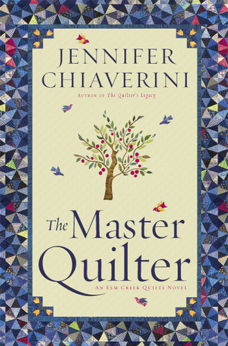The Master Quilter: An Elm Creek Quilts Novel (The Elm Creek Quilts) book cover by Jennifer Chiaverini