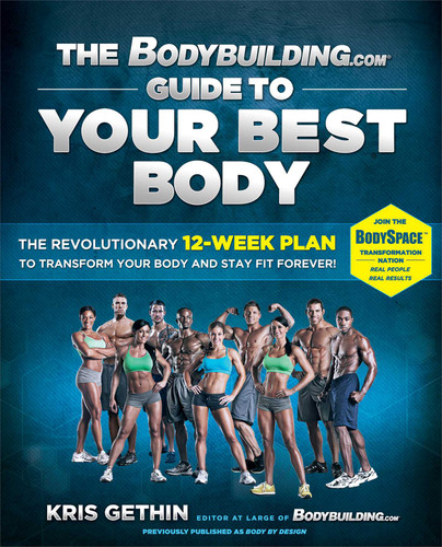 The Bodybuilding.com Guide to Your Best Body: The Revolutionary 12-Week Plan to Transform Your Body and Stay Fit Forever book cover by Kris Gethin