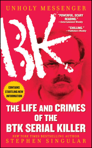 Unholy Messenger: The Life and Crimes of the BTK Serial Killer book cover by Stephen Singular