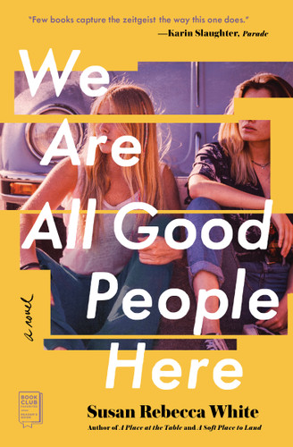 We Are All Good People Here: A Novel book cover by Susan Rebecca White