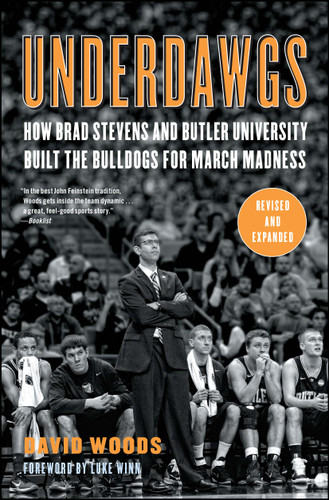 Underdawgs: How Brad Stevens and Butler University Built the Bulldogs for March Madness book cover by David Woods
