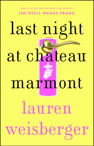 Last Night at Chateau Marmont: A Novel book cover by Lauren Weisberger