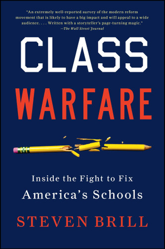 Class Warfare: Inside the Fight to Fix America's Schools book cover by Steven Brill