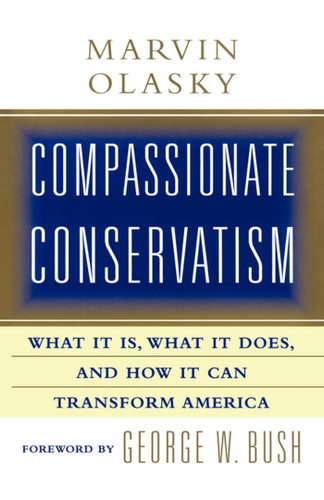 Compassionate Conservatism: What It Is, What It Does, and How It Can Transform book cover by Marvin Olasky