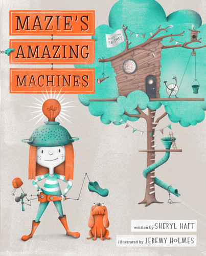Mazie's Amazing Machines book cover by Sheryl Haft