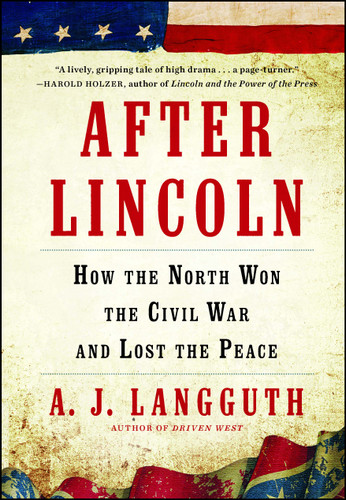After Lincoln: How the North Won the Civil War and Lost the Peace book cover by A. J. Langguth