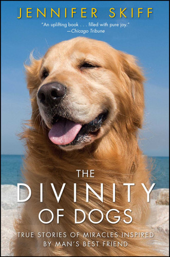 The Divinity of Dogs: True Stories of Miracles Inspired by Man's Best Friend book cover by Jennifer Skiff