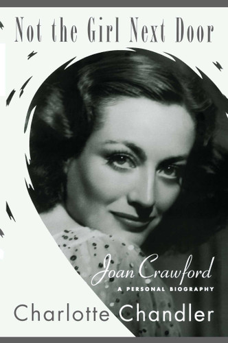 Not the Girl Next Door: Joan Crawford, a Personal Biography book cover by Charlotte Chandler
