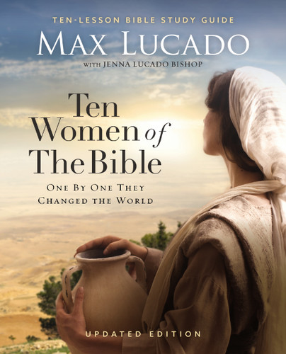 Ten Women of the Bible Updated Edition: How God Used Imperfect People to Change the World book cover by Max Lucado