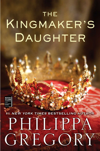The Kingmaker's Daughter (The Plantagenet and Tudor Novels) book cover by Philippa Gregory