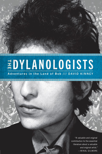 The Dylanologists: Adventures in the Land of Bob book cover by David Kinney
