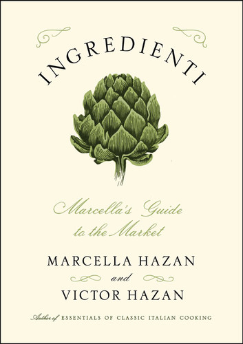 Ingredienti: Marcella's Guide to the Market (A Cookbook Bestseller) book cover by Marcella Hazan, Victor Hazan