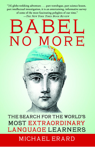 Babel No More: The Search for the World's Most Extraordinary Language Learners book cover by Michael Erard