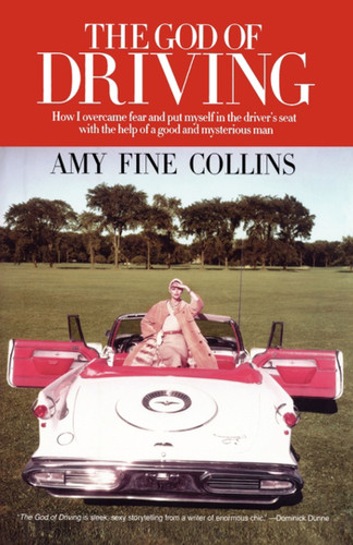 The God of Driving: How I Overcame Fear and Put Myself in the Driver's book cover by Amy Fine Collins