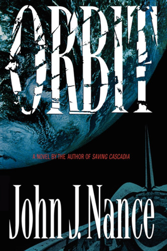 Orbit: A Novel book cover by John J. Nance