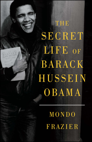 The Secret Life of Barack Hussein Obama book cover by Mondo Frazier