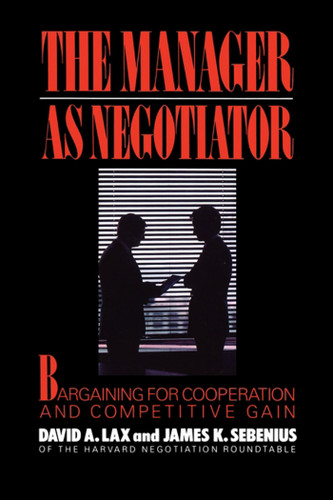 Manager as Negotiator book cover by David A. Lax, James K Sebenius