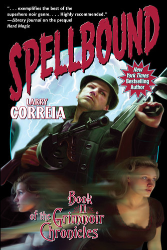 Spellbound (Grimnoir Chronicles) book cover by Larry Correia