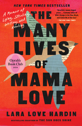 The Many Lives of Mama Love (Oprah's Book Club): A Memoir of Lying, Stealing, Writing, and Healing book cover by Lara Love Hardin