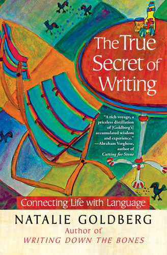 The True Secret of Writing: Connecting Life with Language (A Gift for Writers) book cover by Natalie Goldberg