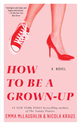How to Be a Grown-Up: A Novel book cover by Emma McLaughlin, Nicola Kraus
