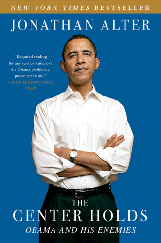 The Center Holds: Obama and His Enemies book cover by Jonathan Alter