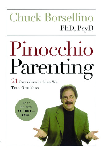 Pinocchio Parenting: 21 Outrageous Lies We Tell Our Kids book cover by Chuck Borsellino