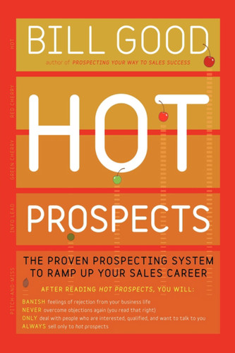 Hot Prospects: The Proven Prospecting System to Ramp Up Your Sale book cover by Bill Good