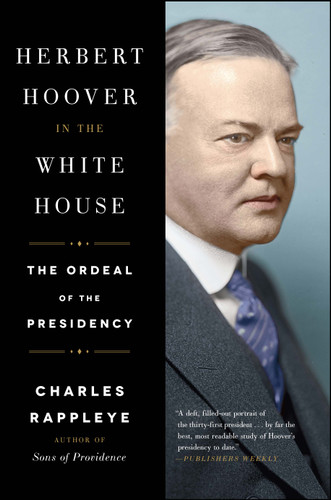 Herbert Hoover in the White House: The Ordeal of the Presidency book cover by Charles Rappleye