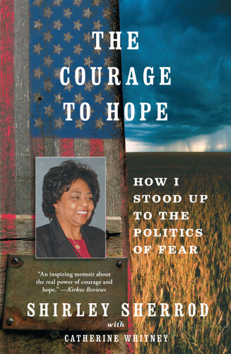 The Courage to Hope: How I Stood Up to the Politics of Fear book cover by Shirley Sherrod