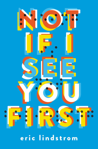 Not If I See You First book cover by Eric Lindstrom