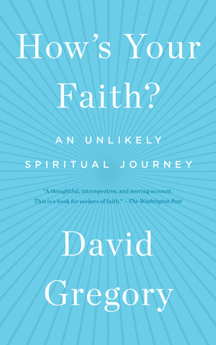 How's Your Faith?: An Unlikely Spiritual Journey book cover by David Gregory