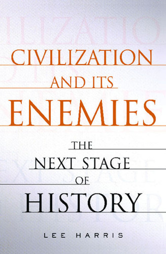 Civilization and Its Enemies: The Next Stage of History book cover by Lee Harris