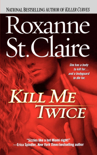 Kill Me Twice (The Bullet Catchers) book cover by Roxanne St. Claire