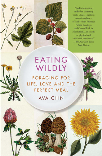 Eating Wildly: Foraging for Life, Love and the Perfect Meal book cover by Ava Chin