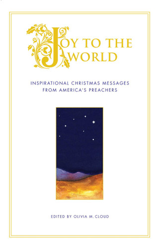 Joy to the World: Inspirational Christmas Messages from America's Pr book cover by 