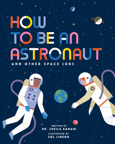 How to be an Astronaut and Other Space Jobs (How to be a #5) book cover by Dr Sheila Kanani