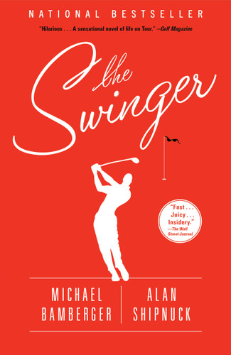 The Swinger: A Novel book cover by Michael Bamberger, Alan Shipnuck