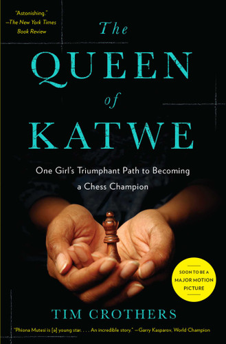 The Queen of Katwe: One Girl's Triumphant Path to Becoming a Chess Champion book cover by Tim Crothers