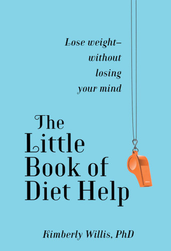 The Little Book of Diet Help: Lose weight-without losing your Mind book cover by Kimberly Willis