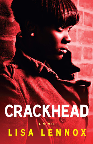 Crackhead: A Novel book cover by Lisa Lennox